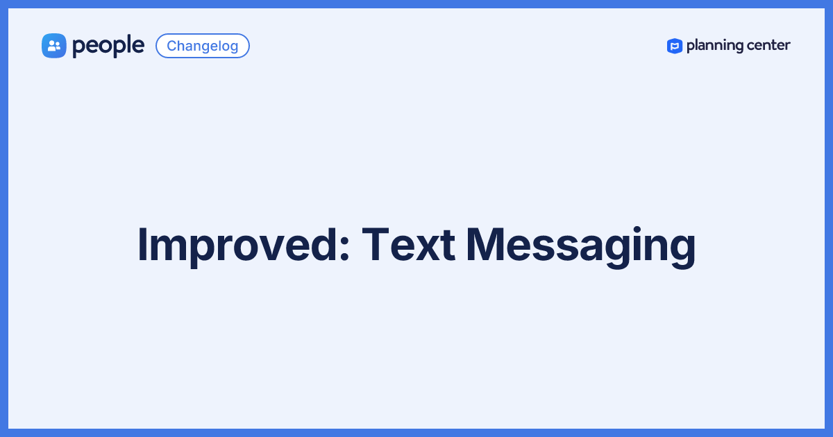 Improved: Text Messaging - Planning Center Changelog